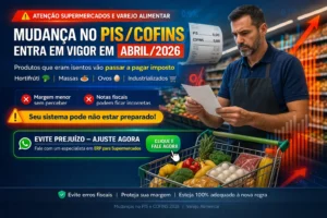 Mudanças no PIS e COFINS em Abril de 2026: veja como isso impacta supermercados e varejistas